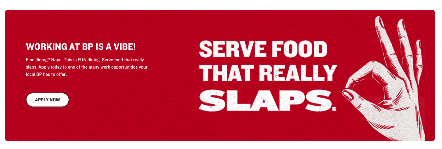 Screenshot of a callout on the Boston Pizza homepage trying to appeal to young people, which reads "Working at BP is a vibe! Fine dining? Nope. This is FUN dining. Serve food that really slaps"